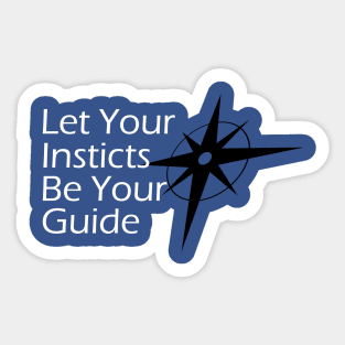 Follow Your Instincts Sticker